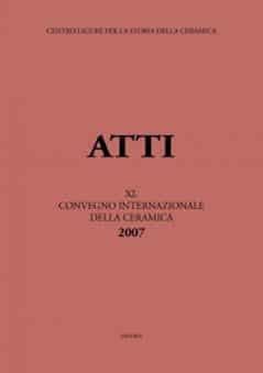 XL Convegno 2007: Italia, medio ed estremo Oriente: commerci, trasferimenti di tecnologie e influssi decorativi tra basso Medioevo ed Età moderna.