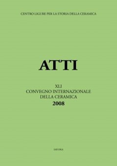 XLI Convegno 2008: Unguenta solis. Ceramica da farmacia tra Medioevo ed Età Moderna